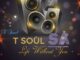 T Soul SA – Life Without You (Tribute To Tebogo Makua)