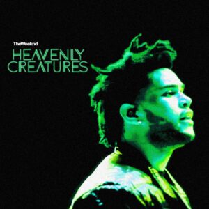 The Weeknd – Heavenly Creatures