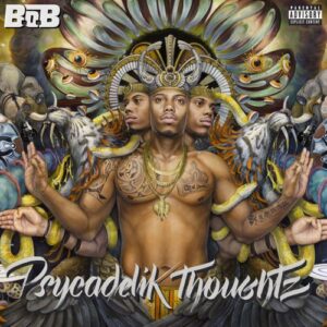 ALBUM: B.o.B - Psycadelik Thoughtz