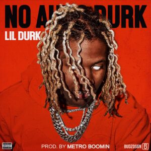 Lil Durk & Metro Boomin - No Tune