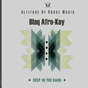 BlaQ Afro-Kay – Deep In The Dark