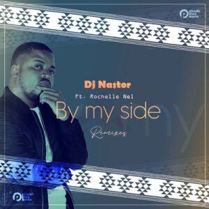DJ Nastor - By My Side (Gene Boi’s Afro Mix) Ft. Rochelle Nel