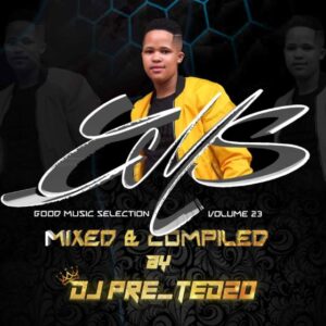 DJ PRE_TEDZO – GOOD MUSIC SELECTION VOL. 23 MIX