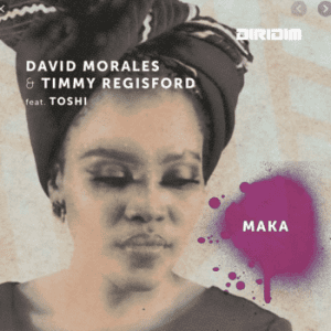 David Morales - Maka (David Morales Nyc Dub Mix) Ft. Toshi & Timmy Regisford