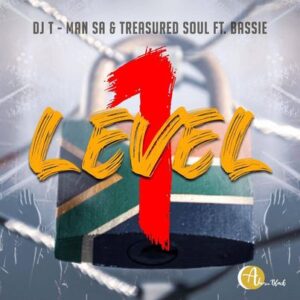 Dj T-Man SA - Level 1 Ft. Bassie & Treasured Soul