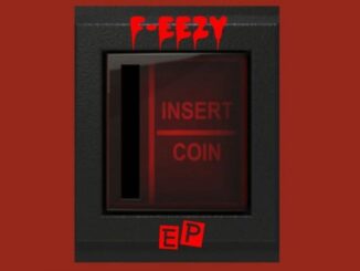 F-Eezy – Insert Coin
