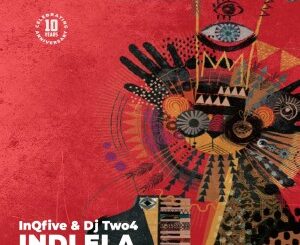 InQfive - Indlela (Original Mix) Ft. DJ Two4