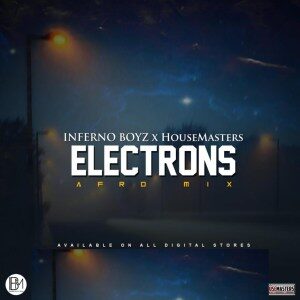 Inferno Boyz - Electrons (Afro Mix) Ft. HouseMasters