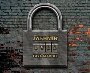 Jashmir – Level 1 ft. Faya Maboiz (Bella Ciao Amapiano Remix)