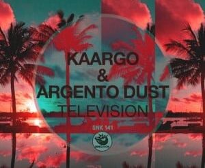 KAARGO – Television (Original Mix) Ft. Argento Dust