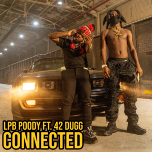 LPB Poody – Connected (feat. 42 Dugg)