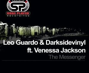 Leo Guardo - The Messenger Ft. Darksidevinyl & Venessa Jackson