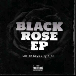 Loxion Keys – Black Rose Ft. Tyle O