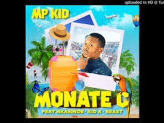 MP Kid – Monate C Ft. Nkabinde, KiD X & Beast
