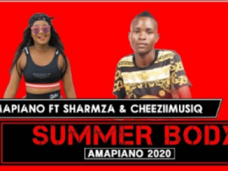 Mr Mapiano – Summer Body (Original) Ft. Sharmza & Cheeziimusiq
