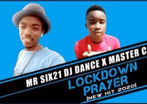 Mr Six21 DJ Dance - Lockdown Prayer (Original) Ft. Master C