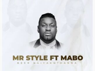 Mr Style – Beer Ngiyakuthanda Ft. Mabo