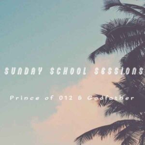 Prince of 012 - Sunday School Sessions Ft. Godfather
