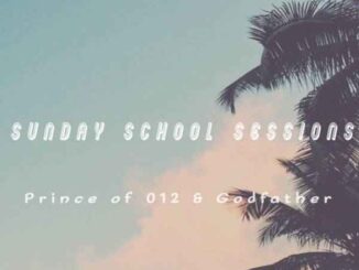 Prince of 012 - Sunday School Sessions Ft. Godfather