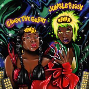 Sampa the Great – Time’s Up (Remix) [feat. Junglepussy]