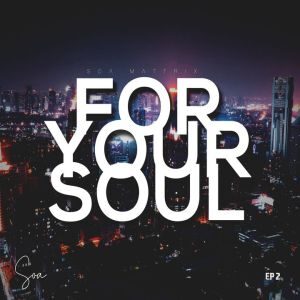 Soa Mattrix – For Your Soul 2