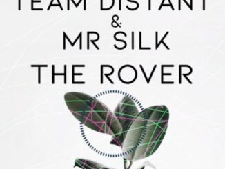 Team Distant – The Rover Ft.Mr Silk