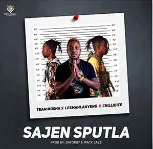 Team Mosha - Sajen Sputla Ft. Lesmahlanyeng & Chillibite