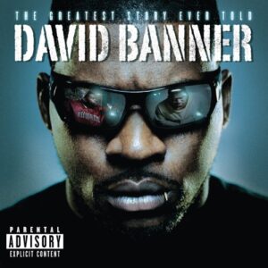 ALBUM: David Banner - The Greatest Story Ever Told