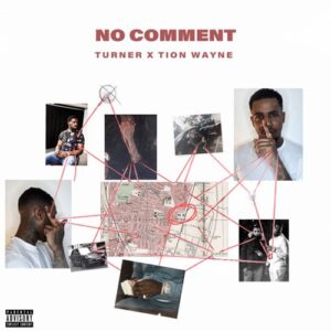 Turner & Tion Wayne – No Comment