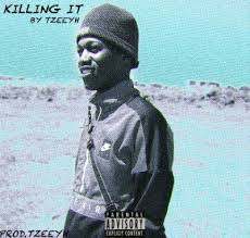 Tzeeyh - KILLING IT Ft. Tim Cleen & Nelo