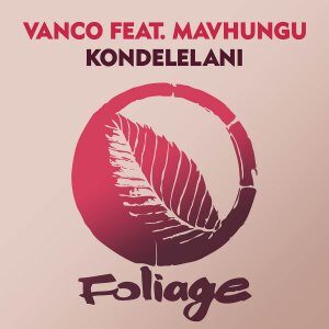 Vanco - Kondelelani (Silvva Bootleg) Ft. Mavhungu