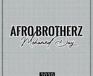 VIDEO: Afro Brotherz – Mohamed Day