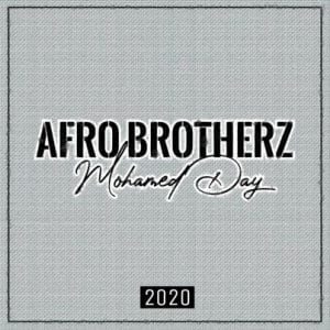 VIDEO: Afro Brotherz – Mohamed Day