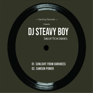 EP: DJ Steavy Boy – Sunlight From Darkness