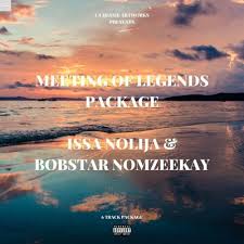 EP: Issa no Lija – Meeting Of The Legends Ft. Bobstar no Mzeekay