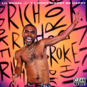 Lil Duval - Don’t Worry Be Happy (feat. T.I.)