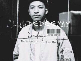 LuuDedeejay – lamalanga Ft. Nobantu Vilakazi & Lil Kay