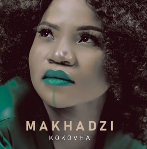 Makhadzi – Kokovha feat. Jah Prayzah