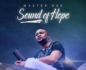 Master Dee – Sound Of Hope