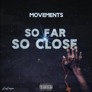 ALBUM: Movements – So Far So Close