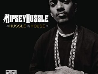 Nipsey Hussle – Hussle in the House