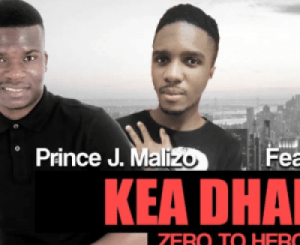 Prince J. Malizo – Kea Dhala Ft. DJ Miner (Original)