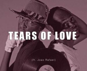 Rivic Jazz – Tears Of Love Ft. Joao Rafael