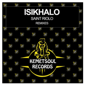 Saint Riolo - Isikhalo (De Khoisans Afrikah Remix)