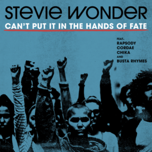 Stevie Wonder – Can’t Put It In The Hands Of Fate (feat. Rapsody, Cordae, Chika & Busta Rhymes)