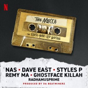 Styles P, Ghostface Killah & Remy Ma – The Mecca [feat. Nas, Dave East & Radhamusprime]