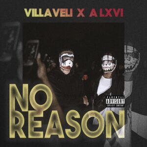 Villaveli & A Lxvi - No Reason