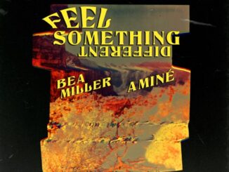 Bea Miller & Aminé – FEEL SOMETHING DIFFERENT