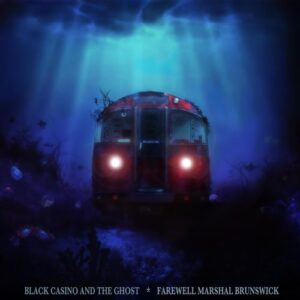 ALBUM: Black Casino and the Ghost – Farewell Marshal Brunswick