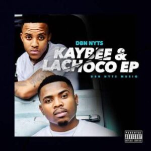 Dbn Nyts – Kaybee& Lachoco